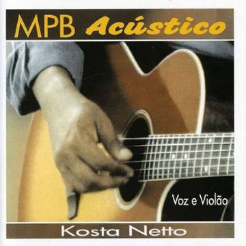 Tudo Outra Vez - MPB ACÚSTICO - Kosta Netto - Voz e Violão. by Kosta Netto
