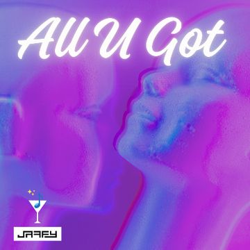 All U Got by Jaffy