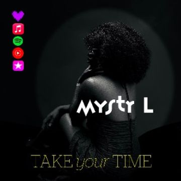 MYSTR L-Take your time.wavme by Mystr L