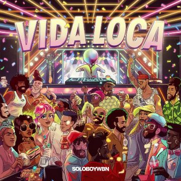 VIDA LOCA by SOLOBOYWBN