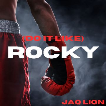 (Do It Like) Rocky.wav by Jaq Lion