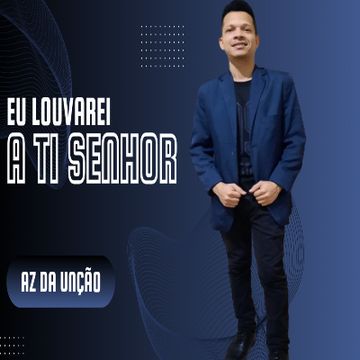 Eu Louvarei A ti Senhor,.wav by AZ DA UNÇAO