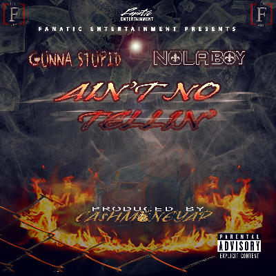 Ain't No Tellin' [Prod. By CashMoneyAP]