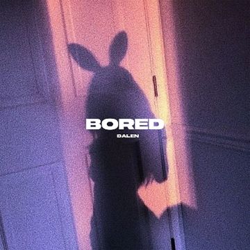 Bored.mp3 by DALEN