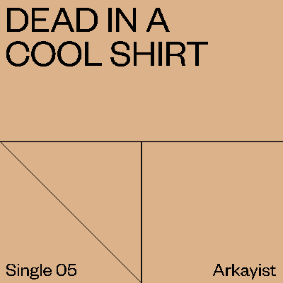 DEAD IN A COOL SHIRT