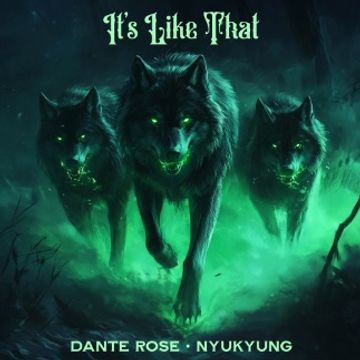 It's Like That by Dante Rose x Nyukyung