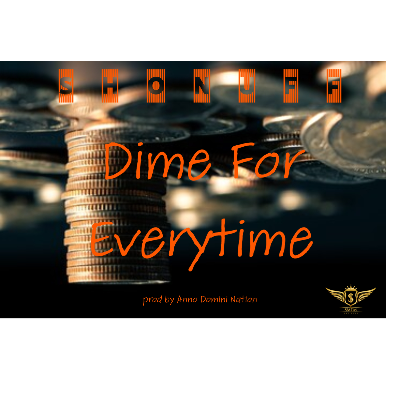 DimeForEverTime by ShoNuff prod by Anno Domini Nation