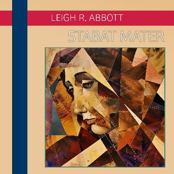 Stabat Mater by Leigh Abbott