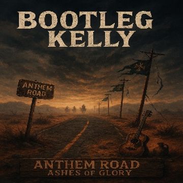 Anthem Road by Bootleg Kelly