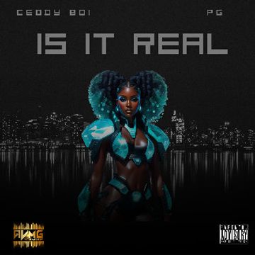 IS IT REAL by Ceddy Boi