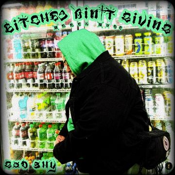Bitches Ain't Giving by GOD Shy