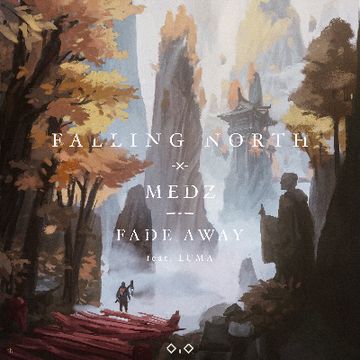 Fade Away by Falling North, MEDZ, Luma