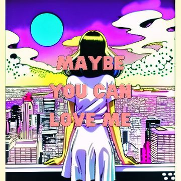 Maybe You Can Love Me_DEMO by Bruklin