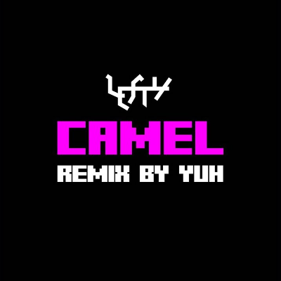Camel - Remix By YUH by Lefty
