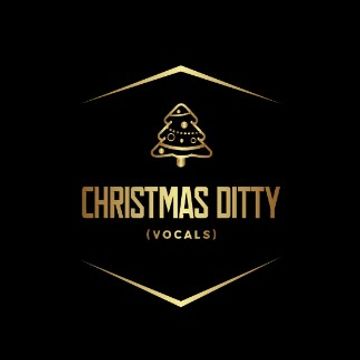 CHRISTMAS DITTY (VOCALS) by Composer Anna Maria