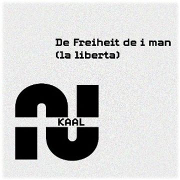 De Freiheit de i man - a liberta by KAAL
