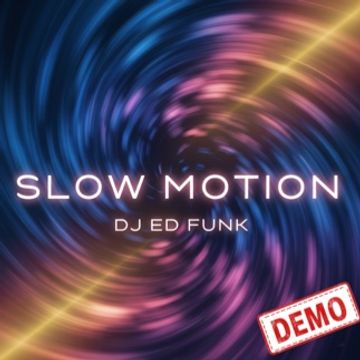 Slow Motion.mp3 by DJ Ed Funk