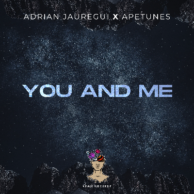 You and Me by Adrian Jauregui Feat. Apetunes