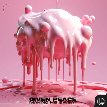 Makin' Me Sweat by Given Peace