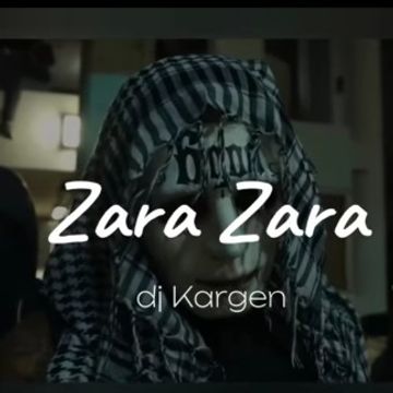 Zara Zara _ Dj Kargen by Kargen