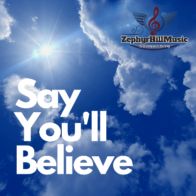 Say You'll Believe