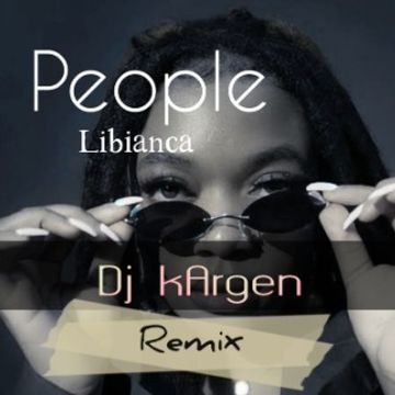PEOPLE ( Libianca ) DJ KARGEN by Kargen