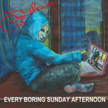 Every Boring Sunday Afternoon by Dan Thomas
