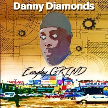 Everyday Grind by Danny Diamonds