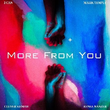 More From You by 2 Can, Clever Kenese, Malik Temple & Renee Nanzer