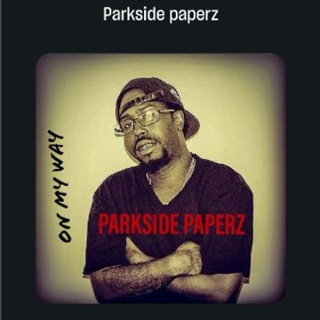 parkside paperz on my way.wav by Famtyze Entertainment inc.