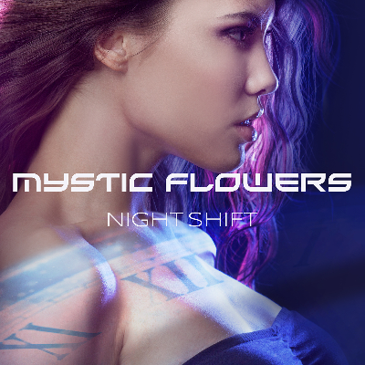NightShift by MYSTIC FLOWERS