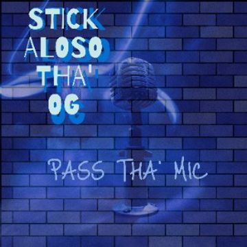 Pass Tha Mic Mastered.wav by STICKALOSOTHAOG