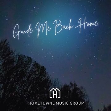 Guide Me Back Home by Hometowne Music Group