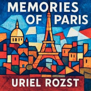 Memories Of Paris  by Uriel Rozst