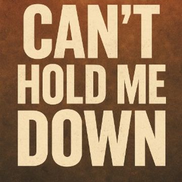 Can't-hold-me-DOWN by Frank Andreotti - The Game Changer!