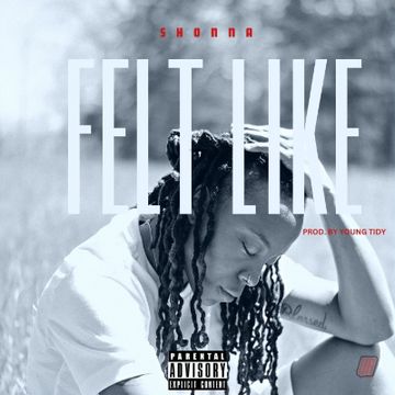 FELT LIKE by SHONNA