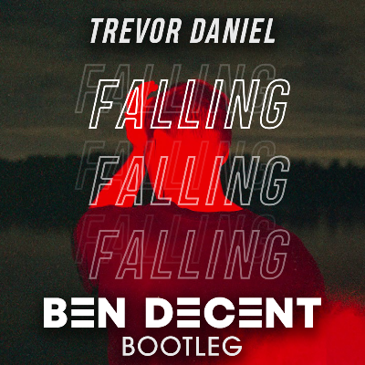 Trevor Daniel - Falling (Ben Decent Bootleg).mp3