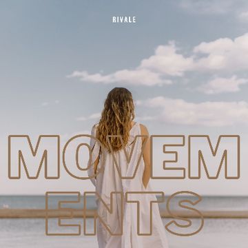 Movements by RIVALE