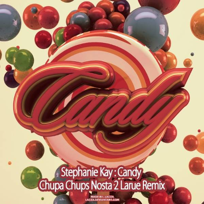 Candy ft Stephanie Kay (Chupa Chups Remix) by Nosta 2 Larue