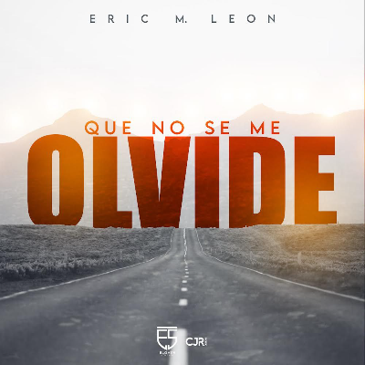Que no se me Olvide by Eric Leon