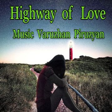 Highway  of  love by Varuzhan  Piruzyan
