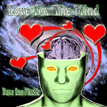 Love For The Mind by Dave Lee Muzik
