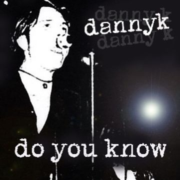 Do You Know by Danny K