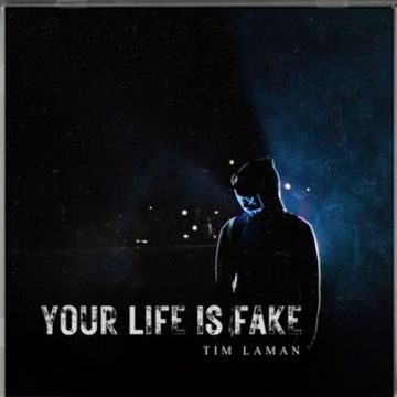 Your Life Is Fake_Mixed and Mastered by Tim Laman