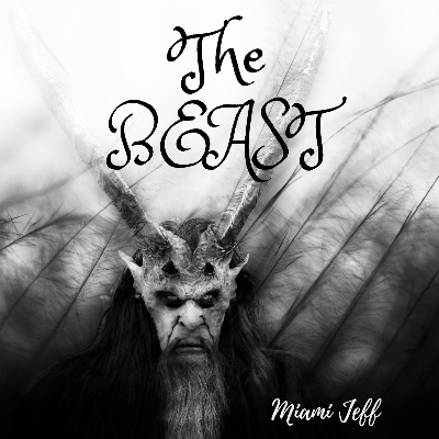 THE BEAST by MIAMI JEFF