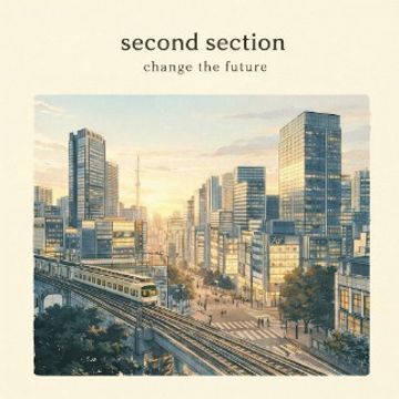 Change The Future by Second Section