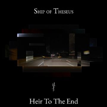 Ship of Theseus by Heir to the End