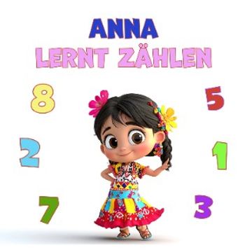 Anna lernt Zahlen by Nick