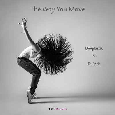 The Way You Move (Original Mix) by Deeplastik & Dj Paris F
