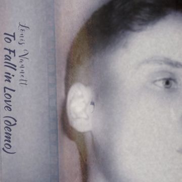 To Fall in Love (demo) by Louis Vannett
